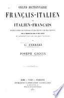 Grand dictionnaire français-italien et italien-français rédigé d'après les ouvrages et les travaux les plus récents avec la prononciation dans les deux langues