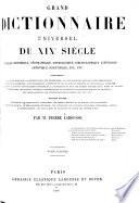 Grand Dictionnaire Universel [du XIXe Siecle] Francais: A-Z 1805-76