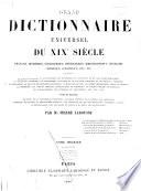 Grand dictionnaire universel du XIXe siècle français, historique, géographique, mythologique, bibliographique, littéraire, artistique, scientifique, etc. etc. ...