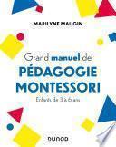 Grand manuel de pédagogie Montessori