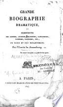 Grande biographie dramatique ou silhouette des acteurs, actrices, chanteurs, cantatrices, danseurs, danseuses, etc. de Paris et des départemens