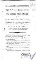 Grande Eclipse du soleil Jacobiniste et de la lune feuillantine