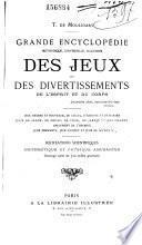 Grande encyclopédie méthodique, universelle, illustrée des jeux et des divertissements de l'esprit et du corps