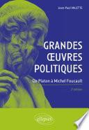 Grandes œuvres politiques. De Platon à Michel Foucault. 2e édition