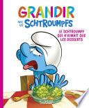 Grandir avec les Schtroumpfs - tome 3 - Le Schtroumpf qui n'aimait que les desserts