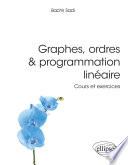 Graphes, ordres & programmation linéaire - Cours et exercices