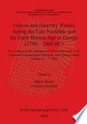 Graves and Funerary Rituals During the Late Neolithic and the Early Bronze Age in Europe (2700-2000 BC)