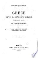 Grèce depuis la conquète romaine jusqu'a nos jours par m. Brunet de Presle et par m. Alexandre Blanchet