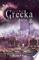 Grecka - Acte 1