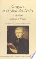 Grégoire et la cause des Noirs (1789-1831) : combats et projets