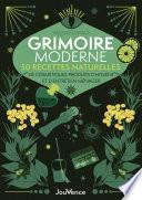Grimoire moderne de recettes naturelles