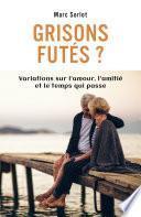 Grisons futés ?