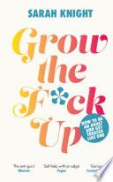 Grow the F*ck Up