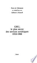 GRU, le plus secret des services soviétiques, 1918-1988