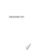Gruesome City