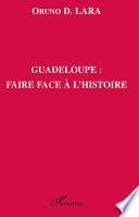 Guadeloupe : faire face à l'histoire