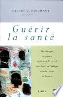 Guérir la santé : un dialogue de groupe sur le sens du travail, les valeurs et l'éthique dans le réseau de la santé