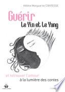 Guérir le Yin et le Yang et retrouver l'amour à la lumière des contes