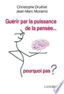 Guérir par la puissance de la pensée…