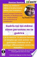 GUÉRIS-TOI TOI-MÊME SINON PERSONNE NE TE GUÉRIRA