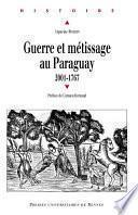 Guerre et métissage au Paraguay, 2001-1767
