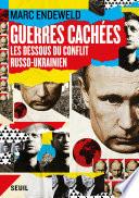 Guerres cachées. Les dessous du conflit russo-ukrainien