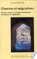Guerres et migrations. Réseaux sociaux et stratégies économiques des Hazaras d'Afghanistan.