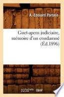 Guet-Apens Judiciaire, Memoire D'Un Condamne (Ed.1896)