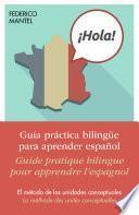 Guía práctica bilingüe para aprender español - Guide pratique bilingue pour apprendre l'espagnol