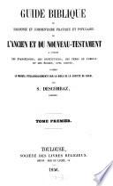 Guide biblique ou harmonie et commentaire pratique et populaire de l'ancien et du nouveau - Testament a l'usage des évangélistes, des instituteurs, des pères de famille et des écoles, avec cartes, d'après le manuel d'éclaircissement sur la bible de la societé de Caho