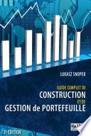 Guide complet de construction et de gestion de portefeuille - 3e éd.
