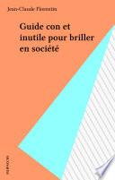 Guide con et inutile pour briller en société