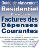 Guide de classement. Résidentiel. Des factures de vos dépenses courantes. Version PDF imprimable.