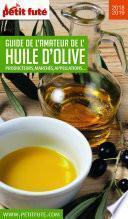 GUIDE DE L'AMATEUR D'HUILE D'OLIVE 2018/2019 Petit Futé