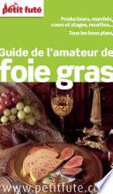 Guide de l'amateur de foie gras 2013 Petit Futé
