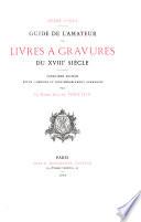 Guide de l'amateur de livres à gravures du XVIIIe siècle