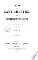 Guide de l'art chrétien études d'esthétique et d'iconographie par le cte de Grimoüard de Saint-Laurent