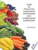 Guide de production alimentation végétarienne avec combinaisons alimentaires