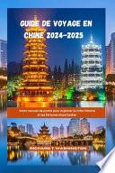 Guide de voyage en Chine 2024-2025