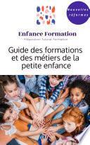 Guide des formations et des métiers de la petite enfance