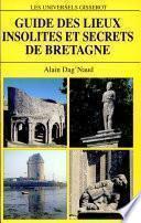 Guide des lieux insolites et secrets de Bretagne