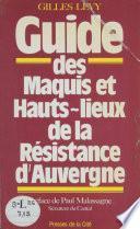 Guide des maquis et hauts-lieux de la Résistance d'Auvergne