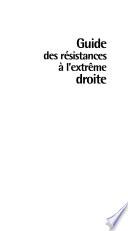 Guide des résistances à l'extrême droite