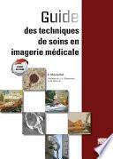 Guide des techniques de soins en imagerie médicale