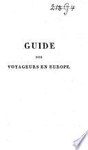 Guide des voyageurs en Europe, contenant un aperçu statistique de l'Europe et de ses principaux etats