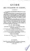 Guide des voyageurs en Europe, contenant un aperçu statistique de l'Europe et de ses principaux etats