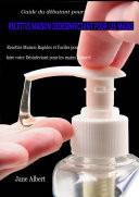 Guide du débutant pour RECETTES FAIT MAISON DE DESINFECTANT POUR LES MAINS