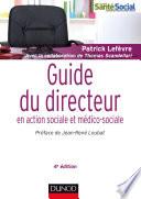 Guide du directeur en action sociale et médico-sociale - 4e éd.