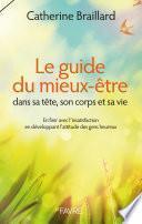 Guide du mieux-être dans sa tête, son corps et sa vie
