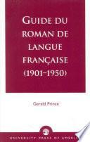 Guide du roman de langue française: 1901-1950